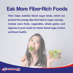 Eat more fiber-rich foods like fruits, vegetables, whole grains, and legumes to control blood sugar, reduce sugar cravings, and support heart health in Malaysia